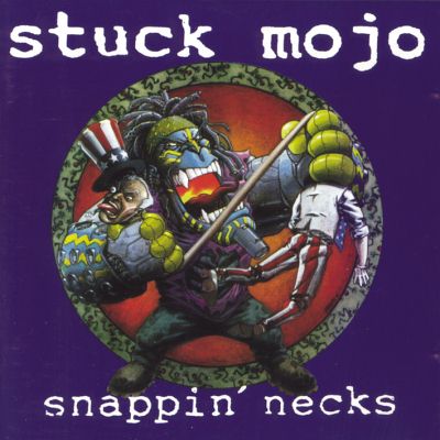 Stuck Mojo: "Snappin' Necks" – 1995